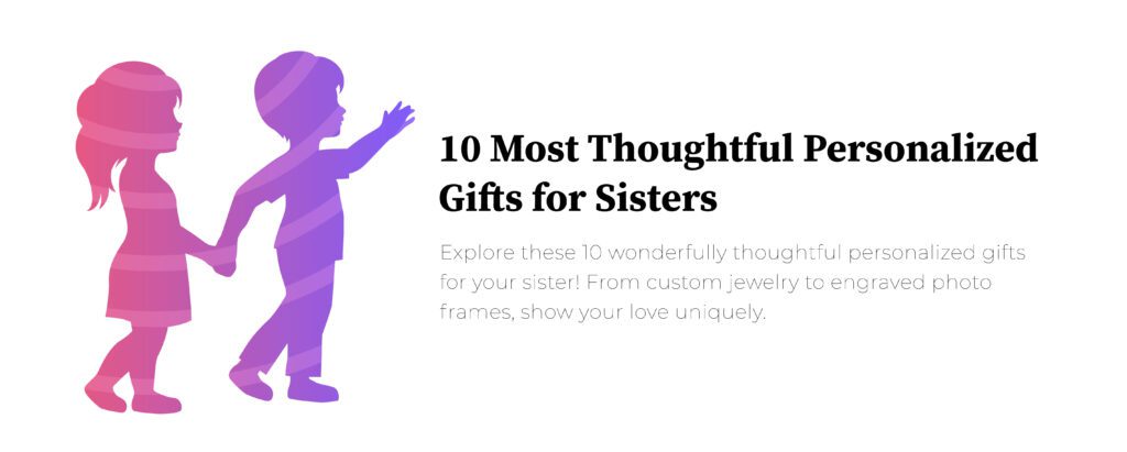 10 most thoughtful personalized gifts for sisters